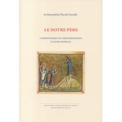 Le Notre Père - Commentaires de l'Archimandrite Placide Deseille