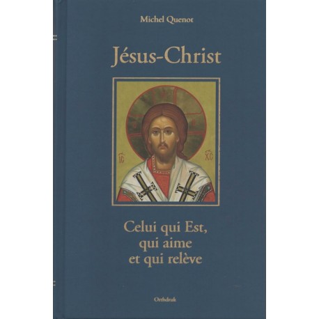 Jésus-Christ Celui qui Est, qui aime et qui relève