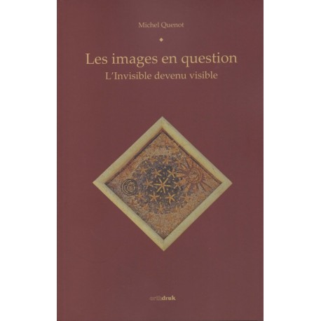 Les images en question - L'invisible devenu visible