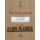 Vers la joie pascale - Manuel catéchétique pour découvrir le temps pascale - Reliure cartonnée