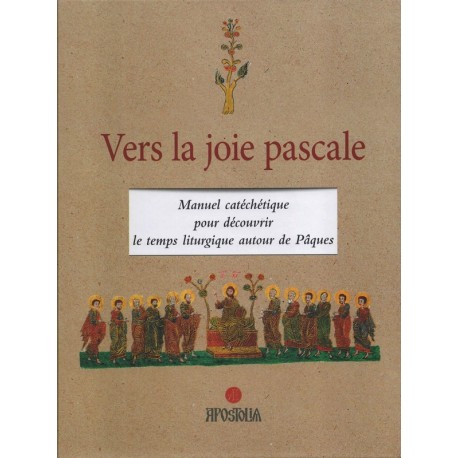 Vers la joie pascale - Manuel catéchétique pour découvrir le temps pascale - Reliure cartonnée