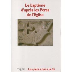 Le baptême d'après les Pères de l'Eglise