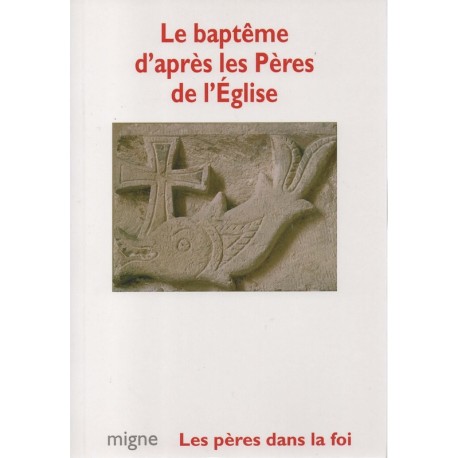 Le baptême d'après les Pères de l'Eglise