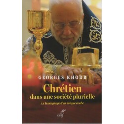 Chrétien dans une société plurielle - Le témoignage d'un évêque arabe