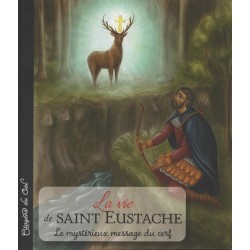 La vie de saint Eustache - Le mystérieux message du cerf