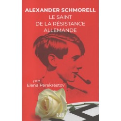 Alexander Schmorell - Le saint de la résistance allemande