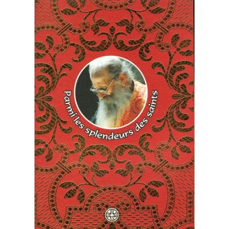 Parmi les splendeurs des saints. Vie du Père Jacques Tsalikis (1920 - 1991)