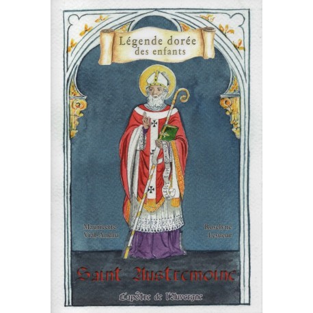 Saint Austremoine - L'Apôtre de l'Auvergne