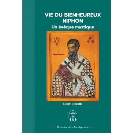 Vie du bienheureux Niphon - un évêque mystique