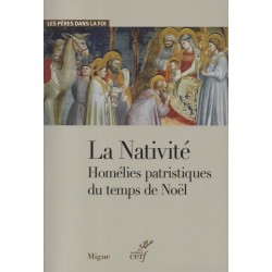 La Nativité - Homélies patristiques du temps de Noël