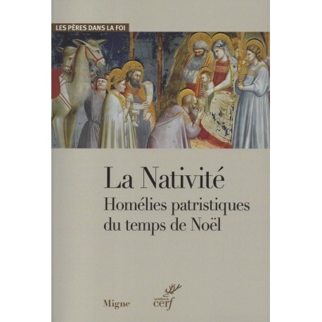 La Nativité - Homélies patristiques du temps de Noël