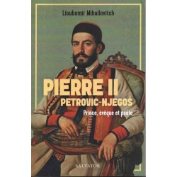 Pierre II Petrović-Njegoš Prince, évêque et poète