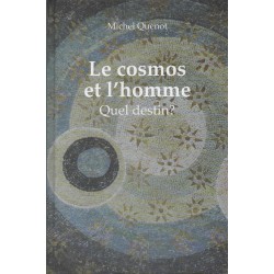 Le cosmos et l'homme. Quel destin ?