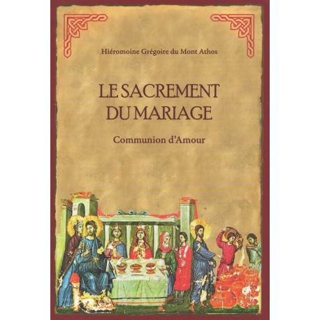 Le sacrement du mariage. Communion d'Amour