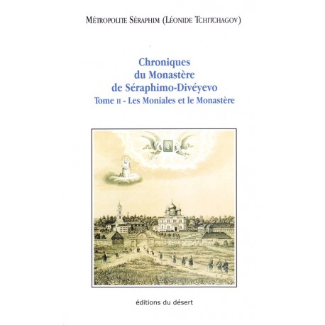 Chroniques du Monastère de Séraphimo - Divéyevo. Tome 2 - Les Moniales et le Monastère
