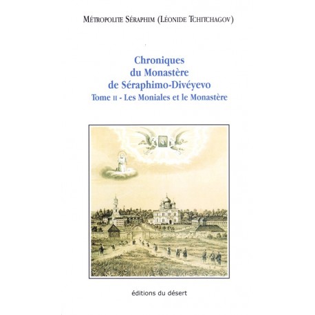 Chroniques du Monastère de Séraphimo - Divéyevo. Tome 2 - Les Moniales et le Monastère