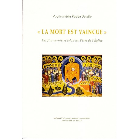 La mort est vaincue. Les fins dernières selon les Pères de l'Eglise