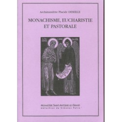 Monachisme, eucharistie et pastorale. Archimandrite Placide DESEILLE.