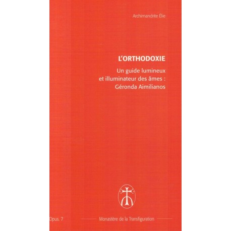 Un guide lumineux et illuminateur des âmes : Géronda Aimilianos. Opus 7