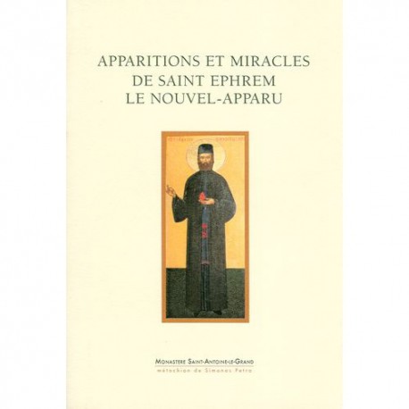 Apparitions et miracles de saint Ephrem le nouvel-apparu.