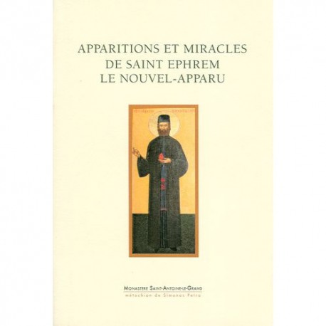 Apparitions et miracles de saint Ephrem le nouvel-apparu.