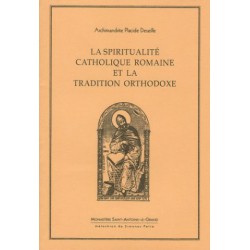 La spiritualité catholique romaine et la tradition orthodoxe. Archimandrite Placide DESEILLE.