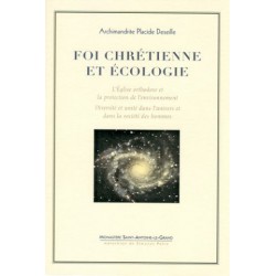 Foi chrétienne et écologie. Archimandrite Placide DESEILLE.