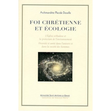 Foi chrétienne et écologie. Archimandrite Placide DESEILLE.