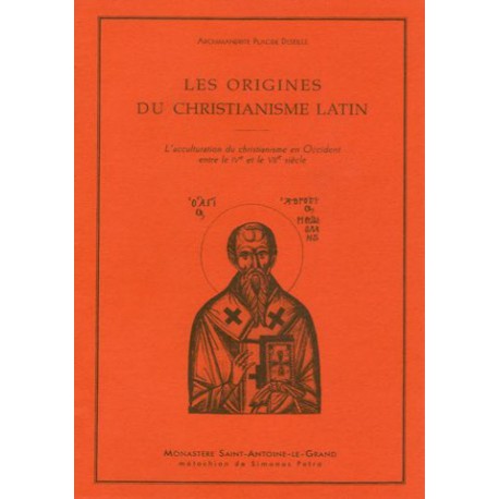 Les origines du Christianisme latin. Archimandrite Placide DESEILLE.