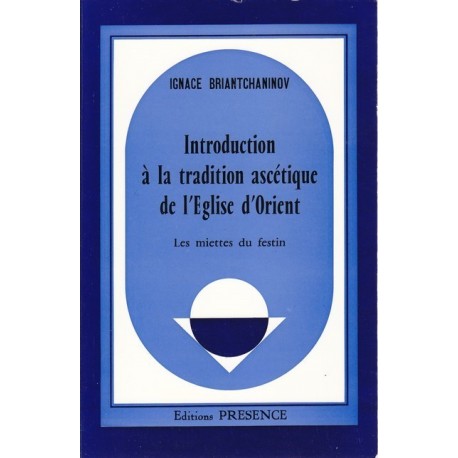 Introduction à la tradition ascétique de l’Église d'Orient – Les miettes du festin - Occasion