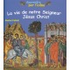 Apprendre par l'icône. La vie de notre Seigneur Jésus Christ