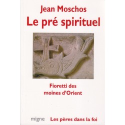 Le pré spirituel. Fioretti des moines d'Orient