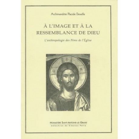 A l'image et à la ressemblance de Dieu. L'anthropologie des Pères de l'Eglise.