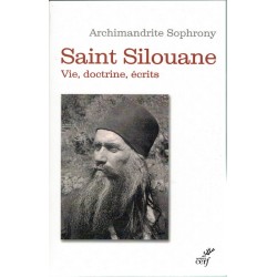 Saint Silouane. Vie, doctrine, écrits