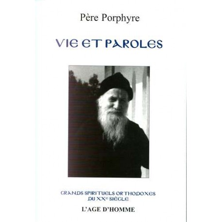 Père Porphyre. Vie et paroles.