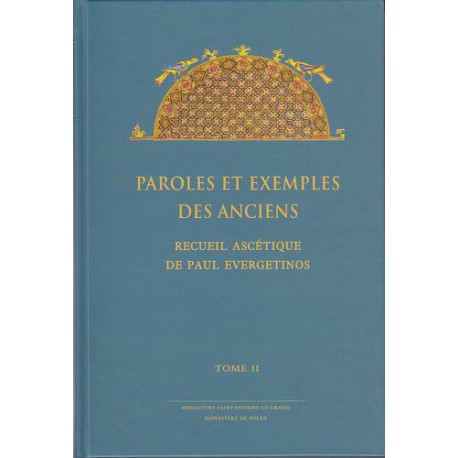 Paroles et exemples des Anciens. Recueil ascétique de Paul Evergetinos. Tome 2