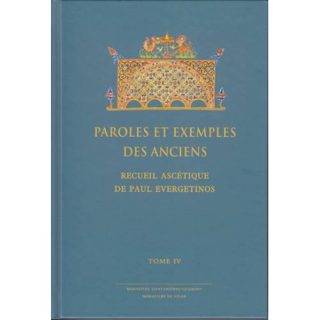 Paroles et exemples des Anciens. Recueil ascétique de Paul Evergetinos. Tome 4